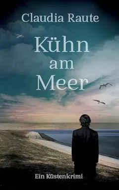 Kühn am Meer • Claudia Raute