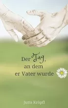 Buchcover zu "Der Tag, an dem er Vater wurde"