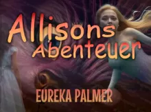Allisons Abenteuer • Kinderbuch • Gemeinschaftsproduktion der Autorin Eureka Palmer und artdesign88