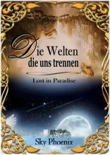Die Welten die uns trennen Band 3 • Sky Phoenix